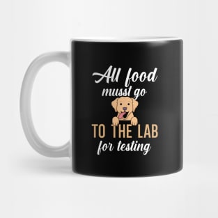 All food must go to the lab for testing Mug